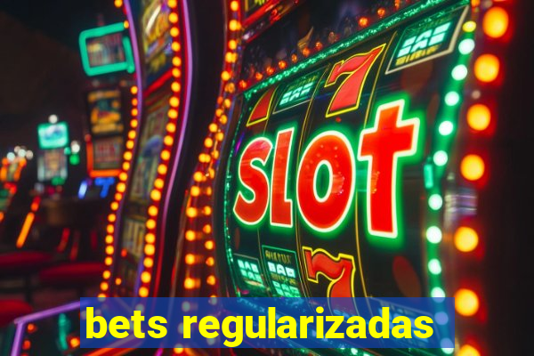 bets regularizadas